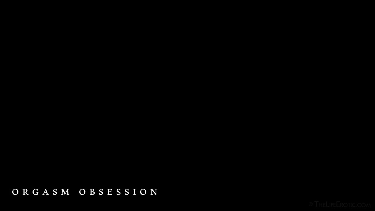 Orgasm Obsession - Kira Zen - TheLifeErotic