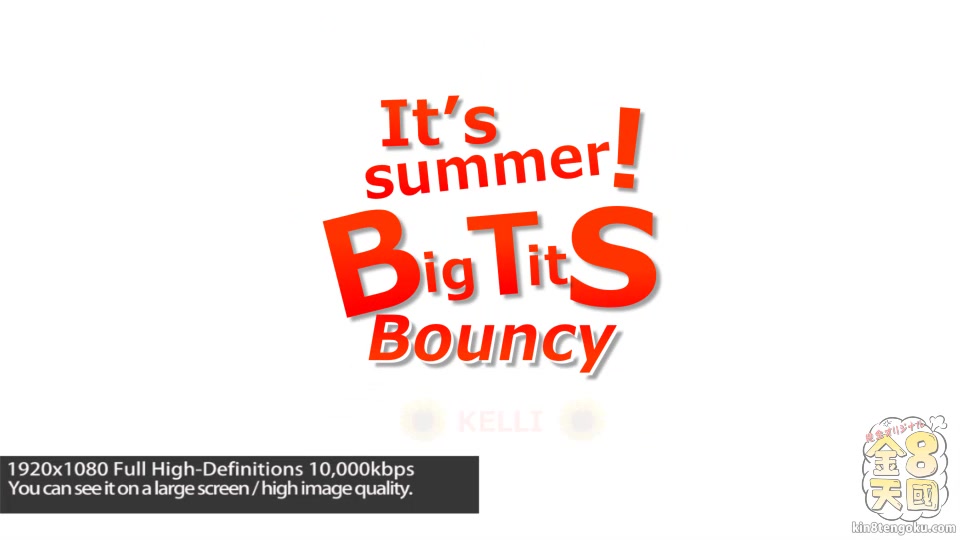 It's Summer Big Tits Bouncy Kelli - Kelli - Kin8tengoku