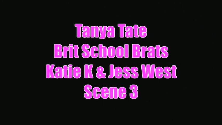 Jess West Katie K Sexy Tease Video Brit School Brats - Sex Movies Featuring Tanya Tate