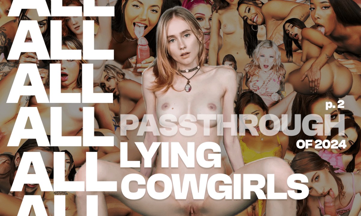 All Of 2024 Passthrough Lying Cowgirls - Part 2 - Vr Compilation Video By Private Jet