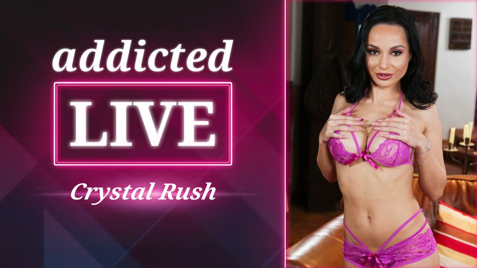 addicted LIVE - Crystal Rush
