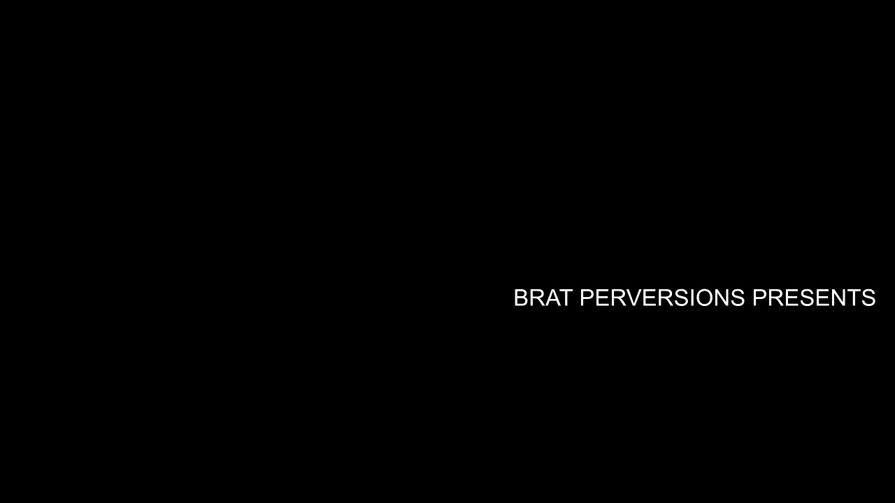 Sissy: A Slut Documentary - Brat Perversions