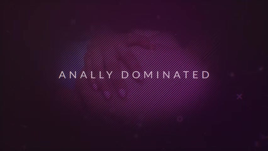 Anally Dominated