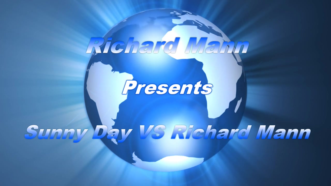 Sunny Day Vs Richard Mann - Richard Manns World