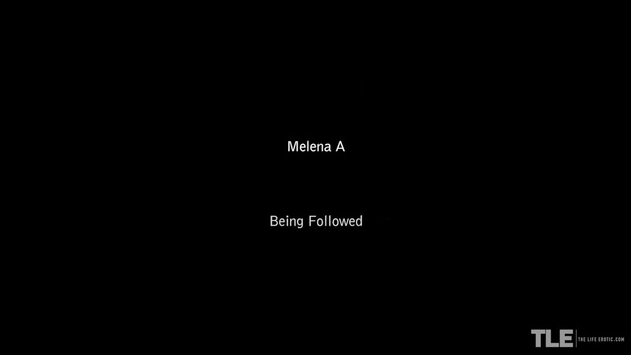 Being Followed 2 - Melena A - TheLifeErotic