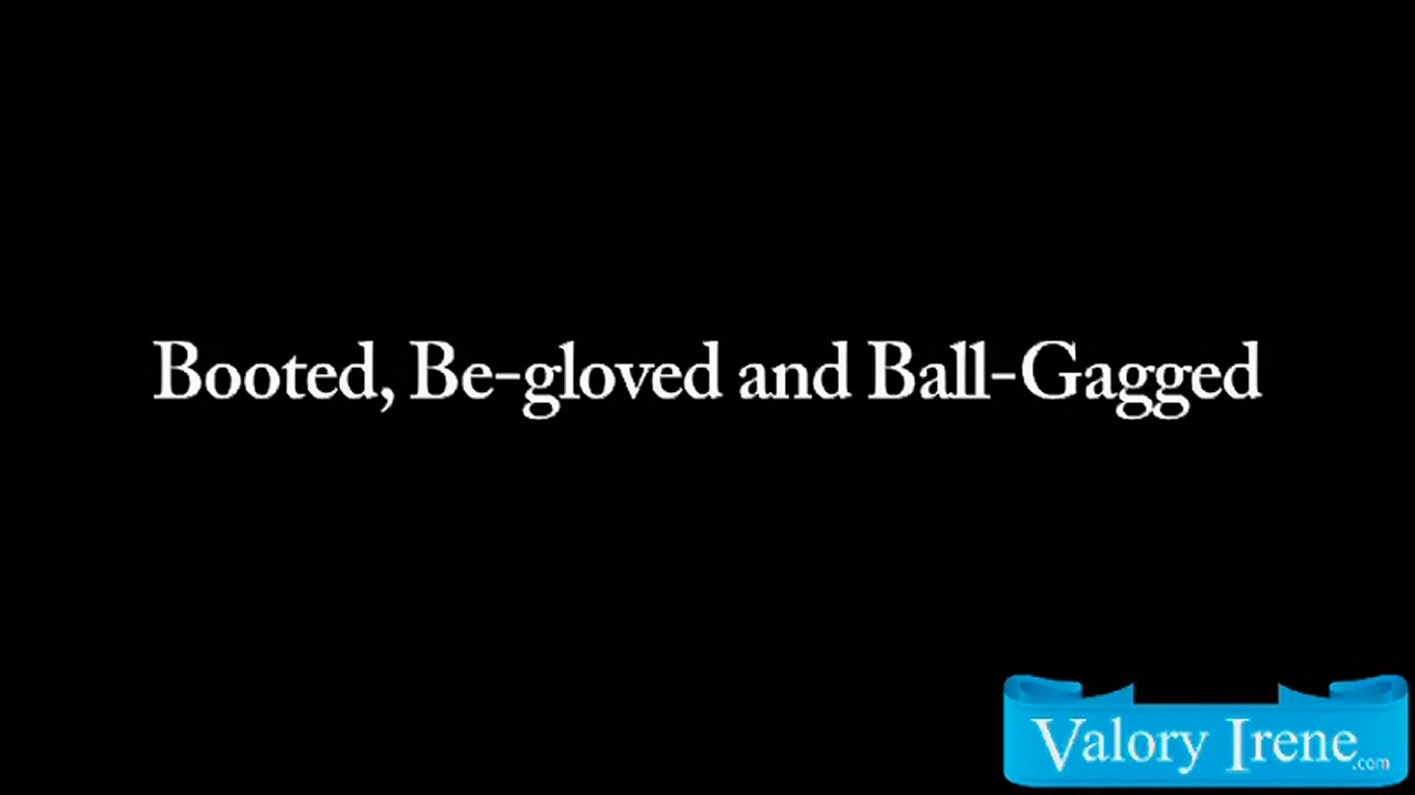 Booted, Be-Gloved And Ball-Gagged