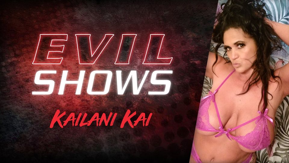 Evil Shows - Kailani Kai, Scene #01