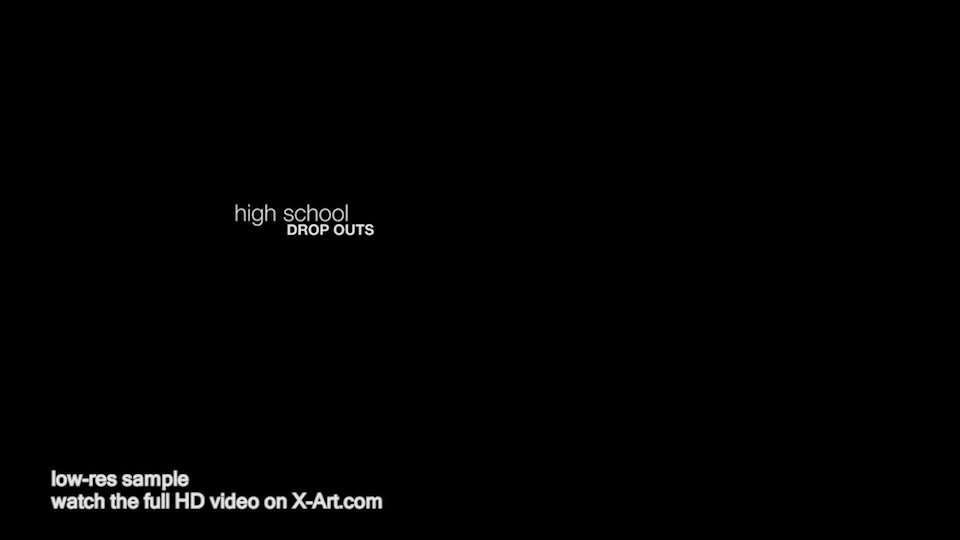 Drop Outs - X-Art
