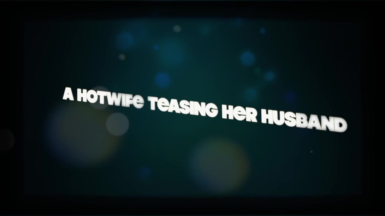 A Hotwife Teasing Her Husband - Sex Movies Featuring Niarossxxx