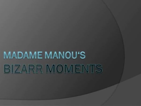 Bizarr moments