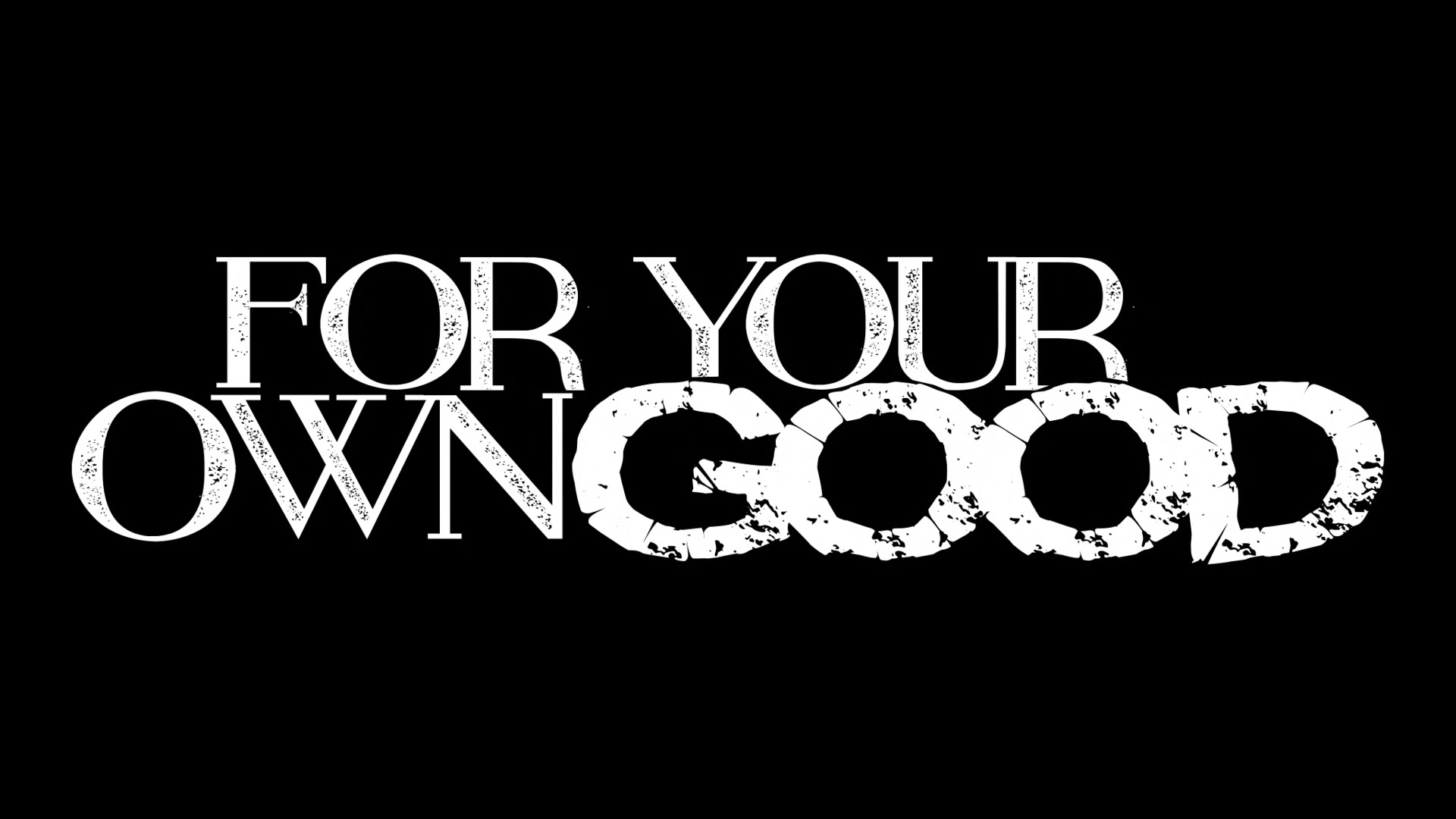 For Your Own Good pt.1