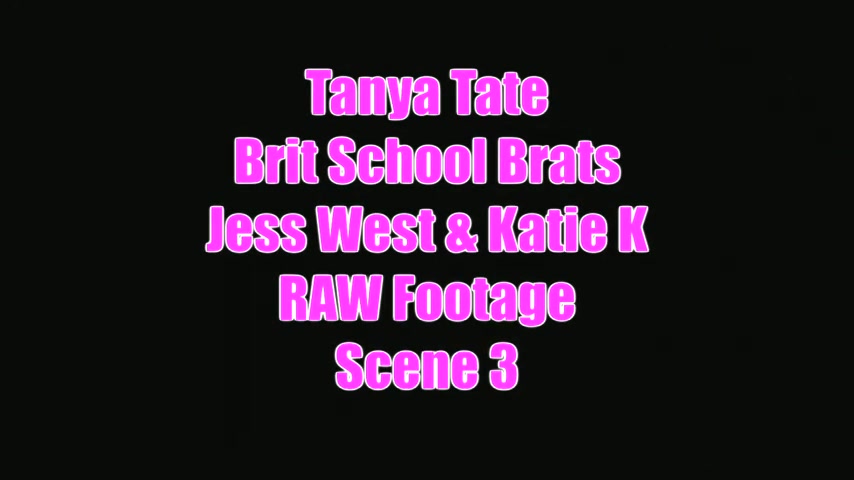 Raw Behind The Scenes Katie K Jess West Brit School Brats - Sex Movies Featuring Tanya Tate