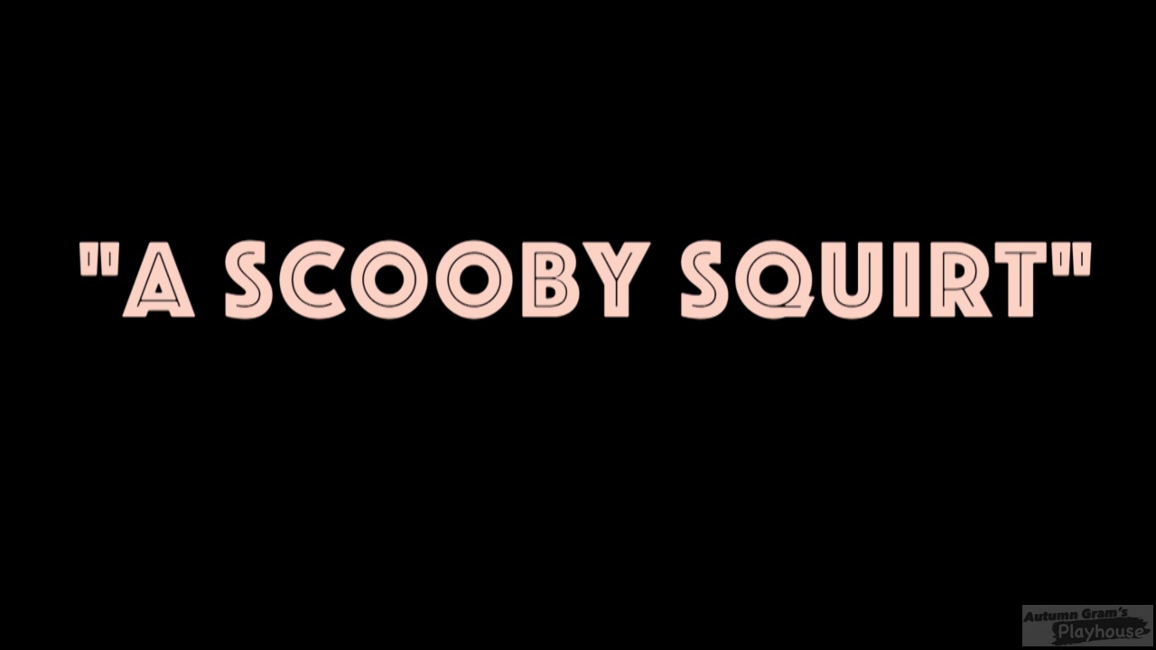 Scooby Squirt - Autumn Gram
