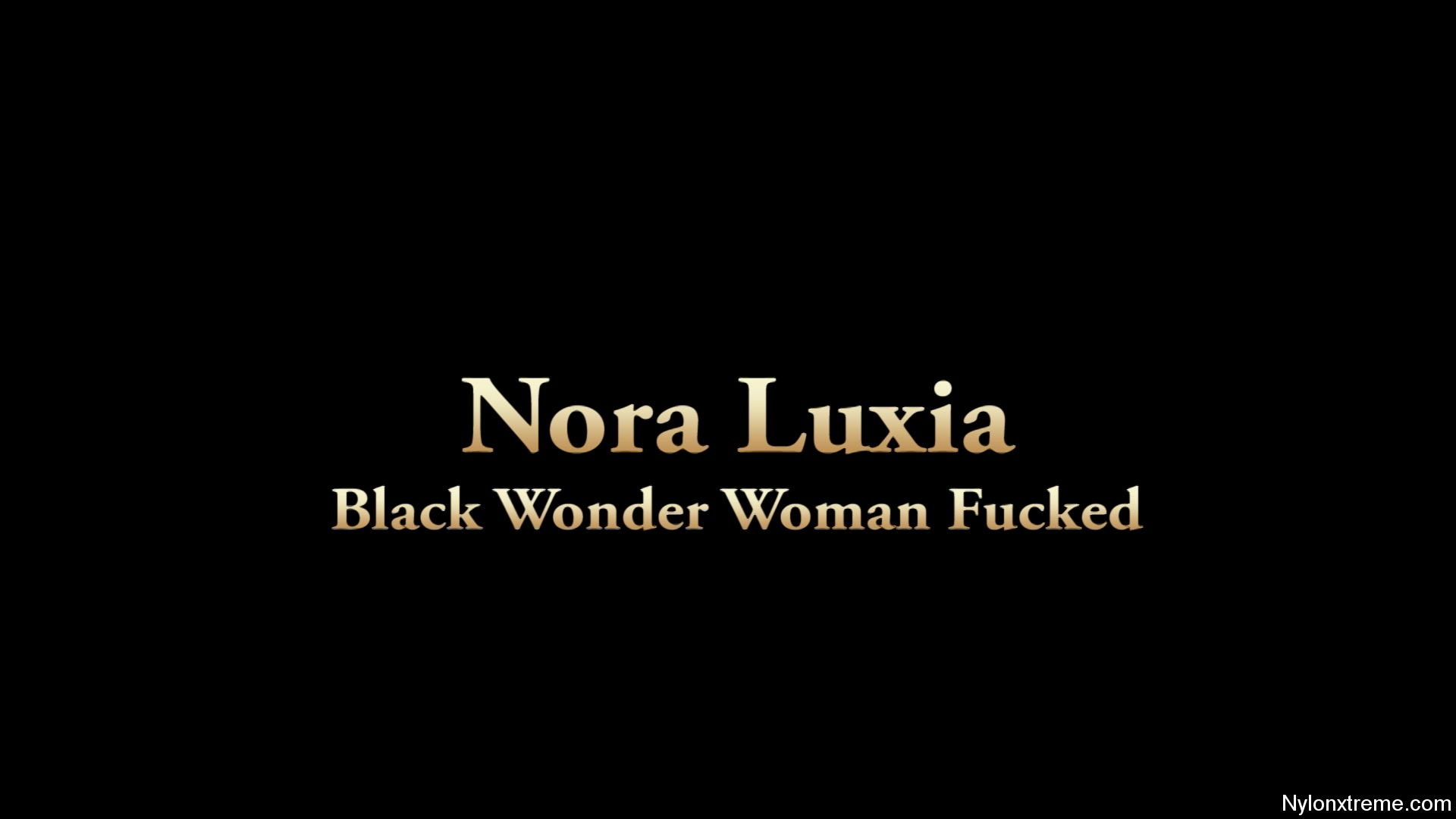 133 Nora Luxia Black Wonder Women Fucked - Sex Movies Featuring Sexy Tights