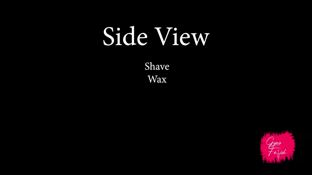 Pussy Shaving - Anal Wax - Gyno Fetish