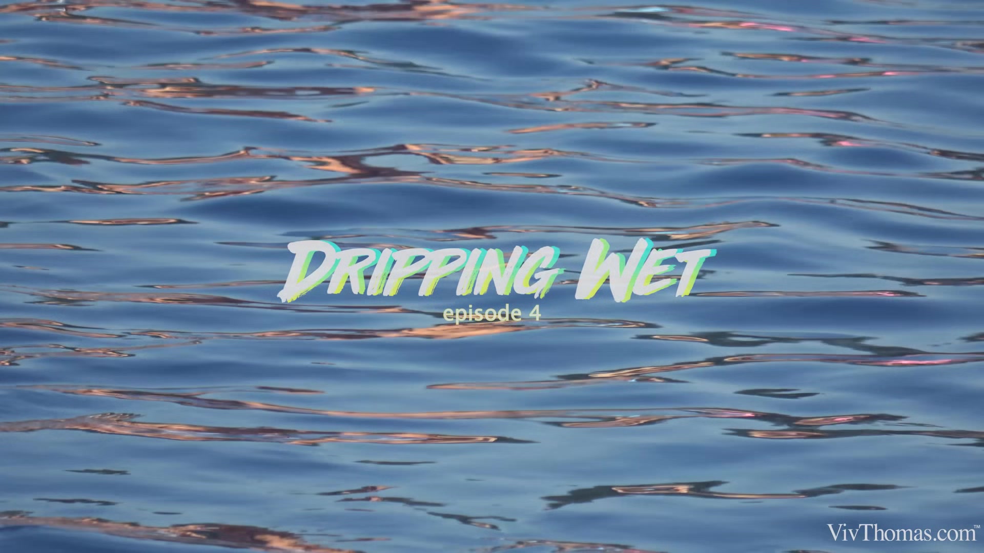 Dripping Wet 4 - Mischievous - Lady Dee & Luna Corazon - VivThomas
