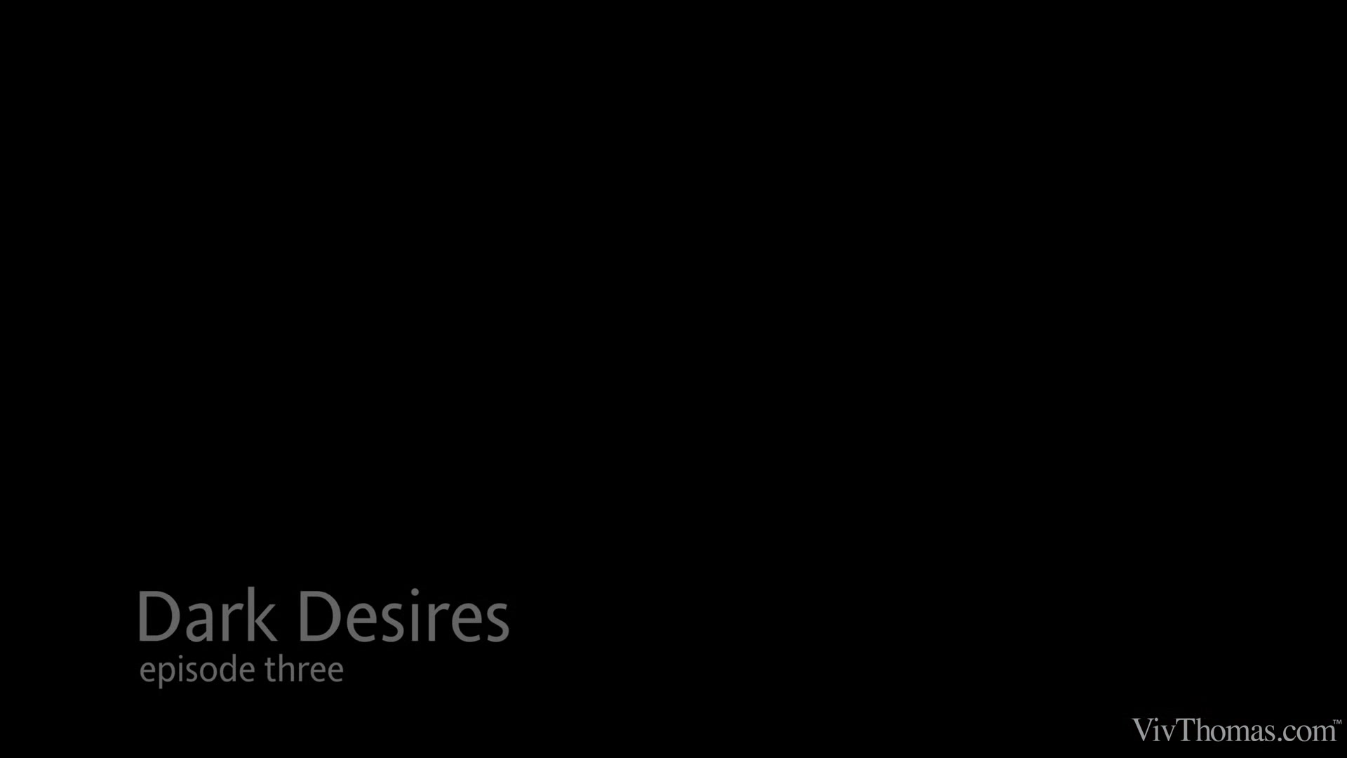 Dark Desires 3 - Plead - Delia A & Dolly Diore - VivThomas