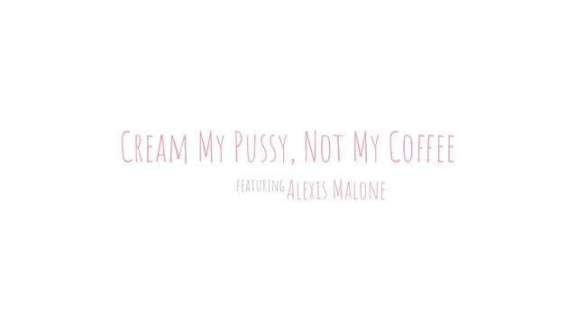 Cream My Pussy Not My Coffee - S4:E8 - Momlover