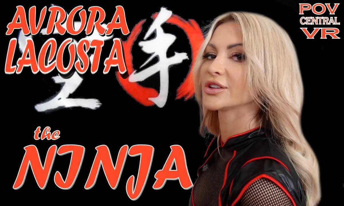 Avrora Lacosta: The Ninja - POVcentralVR