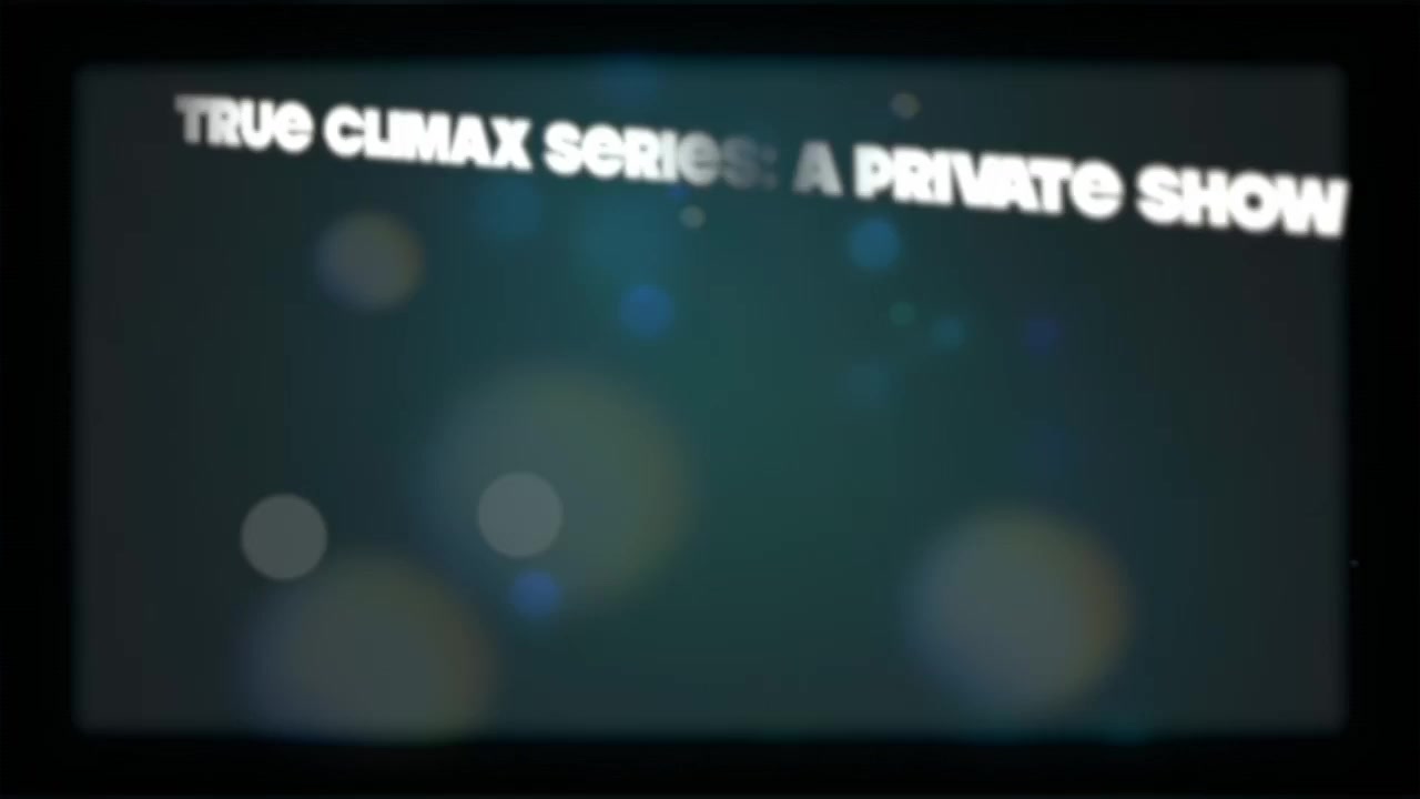 True Climax Series A Private Show - Sex Movies Featuring Niarossxxx
