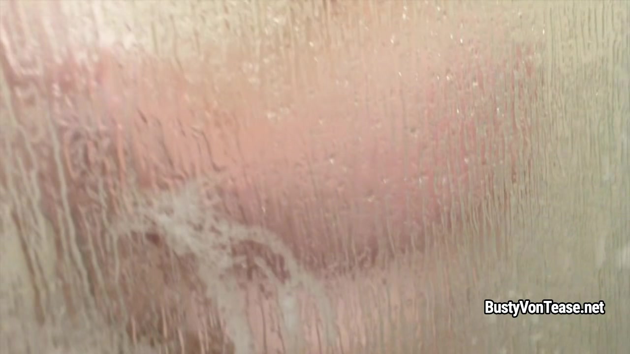 Busty Von Tease - Busty's Shower Time Boobs