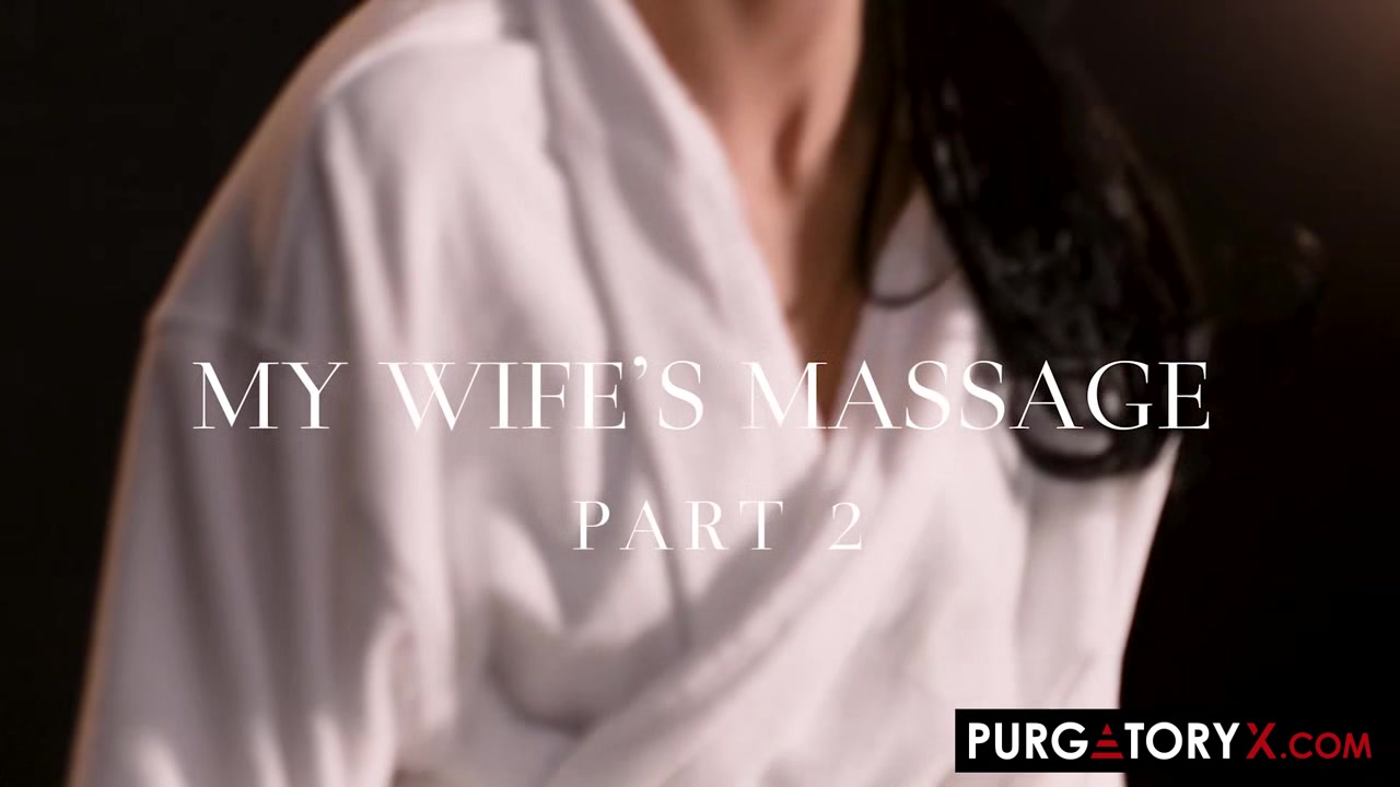My Wifes Massage Vol 2 E2 - PurgatoryX