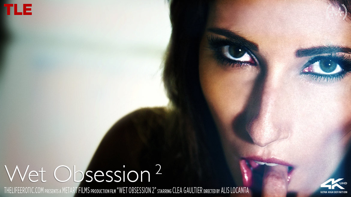 Wet Obession 2 - Clea Gaultier - TheLifeErotic