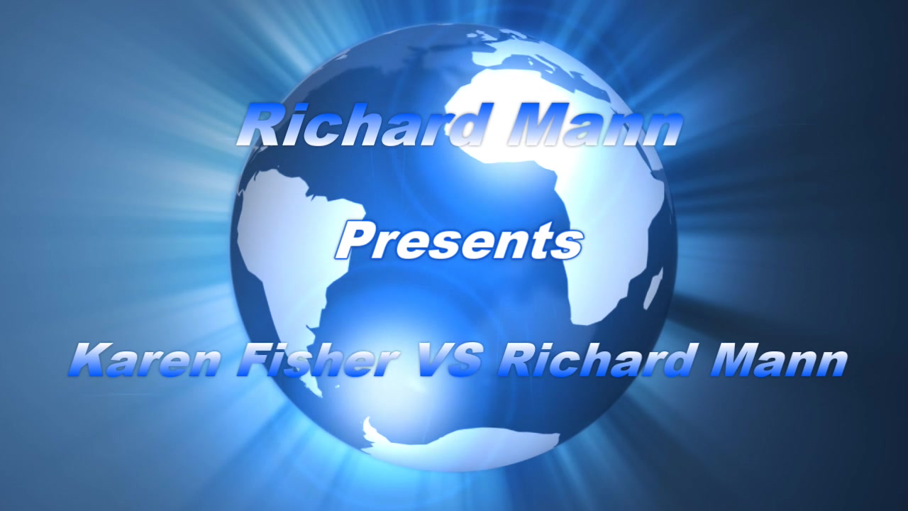 Karen Fisher Vs Richard Mann - Richard Manns World