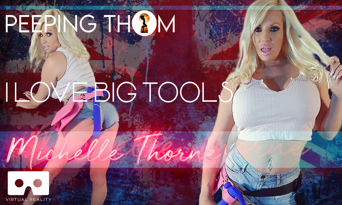 Michelle Thorne - I Love Big Tools Hard Colour - PeepingThom