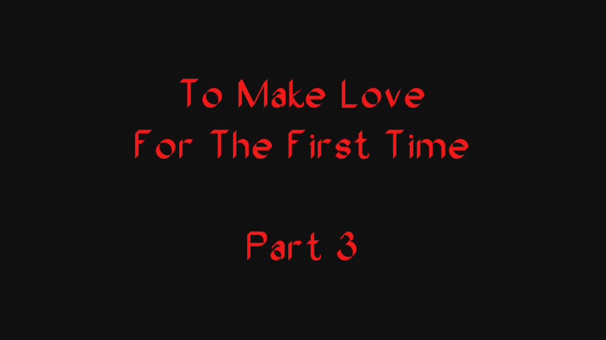 ErosExotica: To Make Love For The First Time