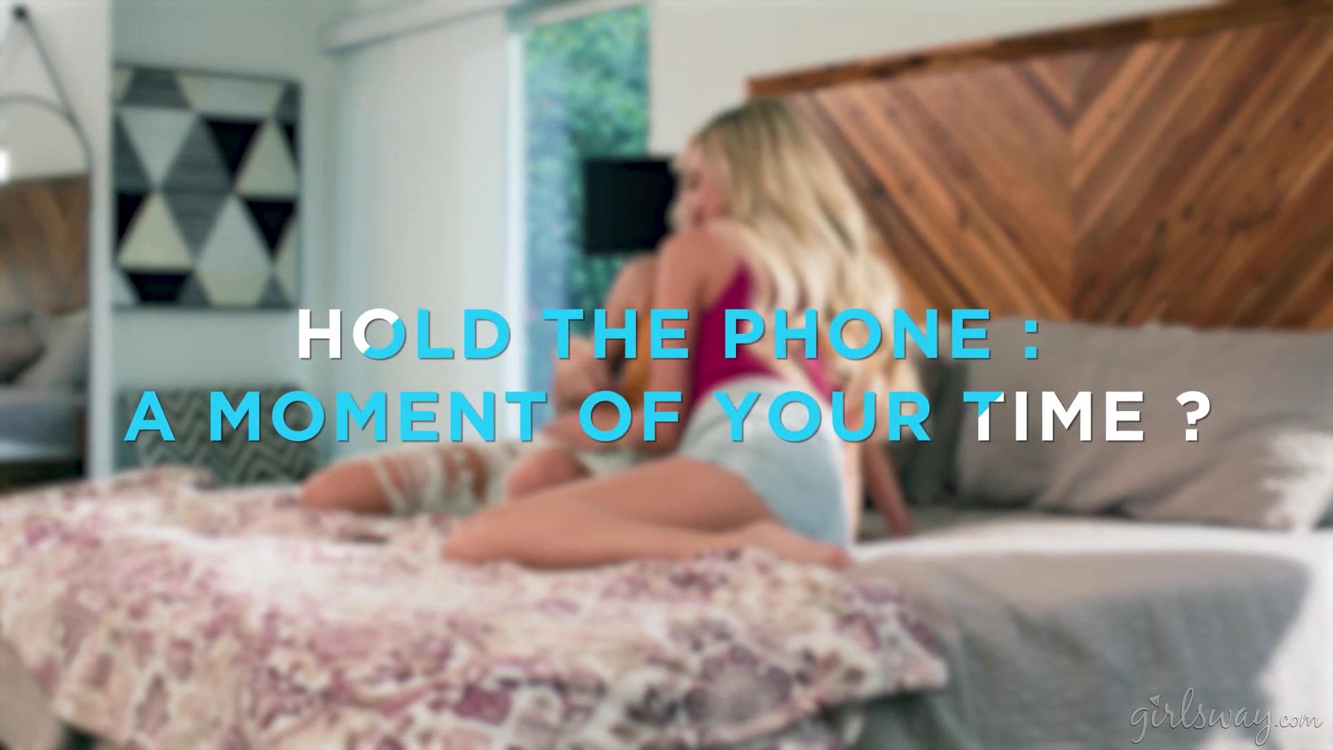 Hold The Phone: A Moment Of Your Time?