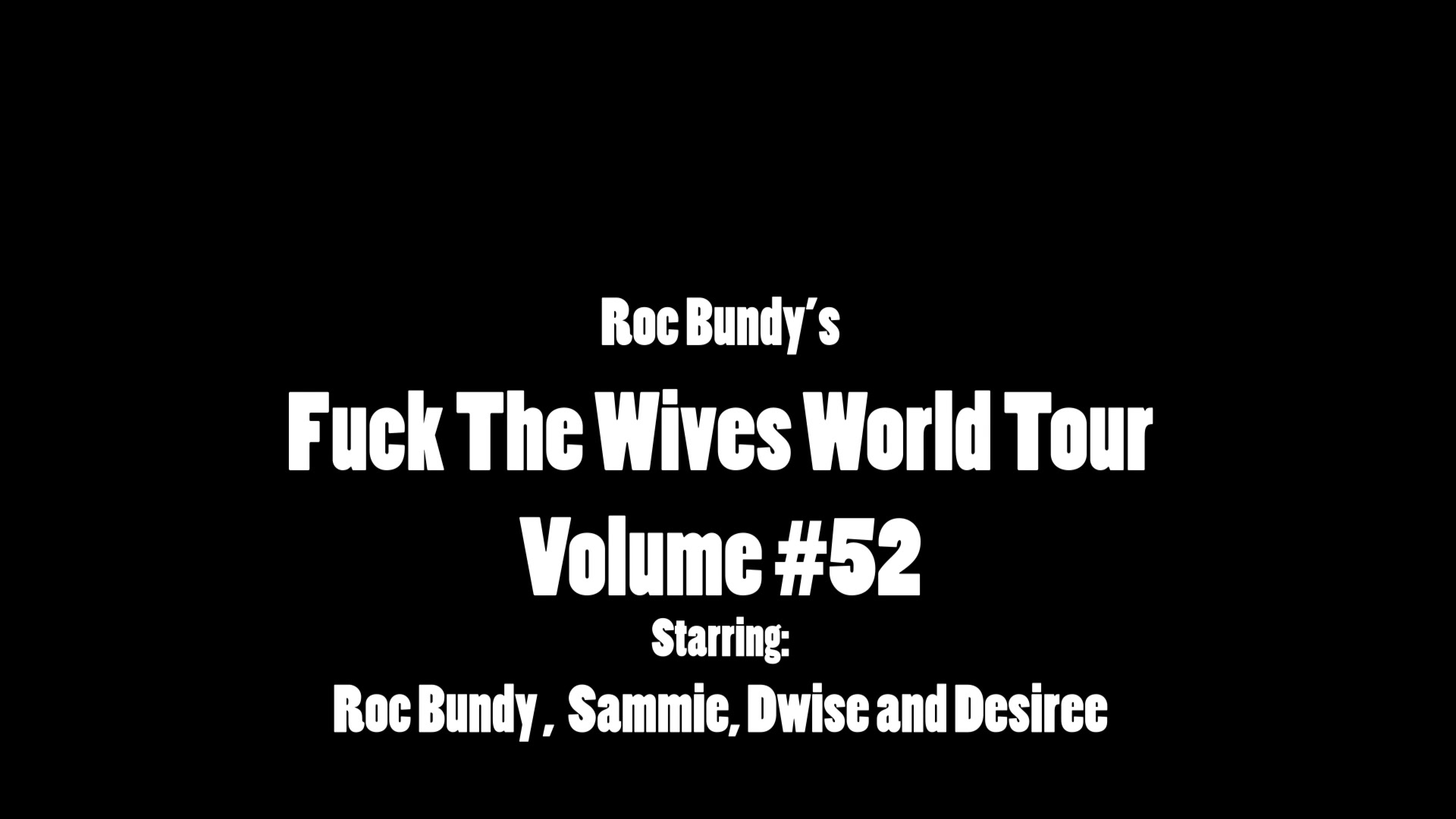 Roc Bundys Ftw World Tour Vol 54 Featuring Sensual Sammie And Desiree - Sir Berus's Sanctum