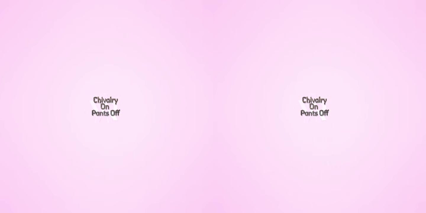 Chivalry On Pants Off - VRAllure