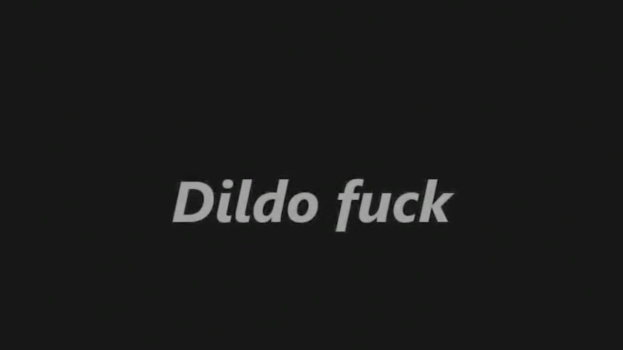 Dildo Fucker