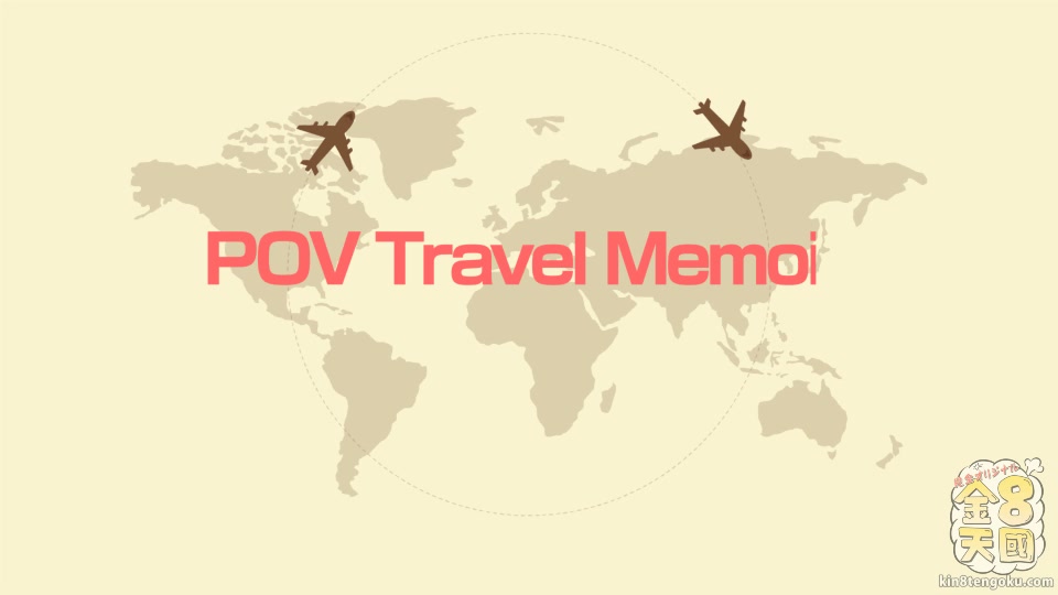 Pov Travel Memoir Tina - Tina - Kin8tengoku