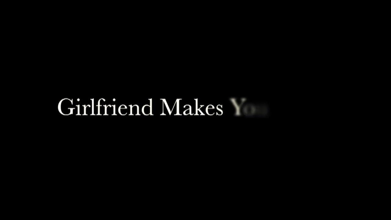 Girlfriend Makes You Suck
