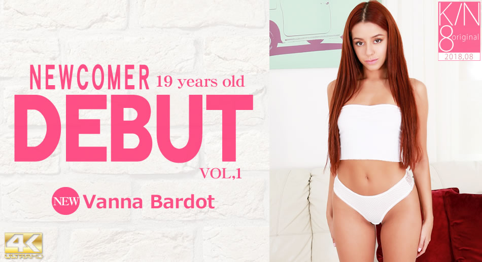 Debut Newcomer Vanna Bardot - Vanna Barbot - Kin8tengoku