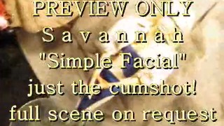 PREVIEW ONLY: Savannah "Simple Facial" (just the cum)