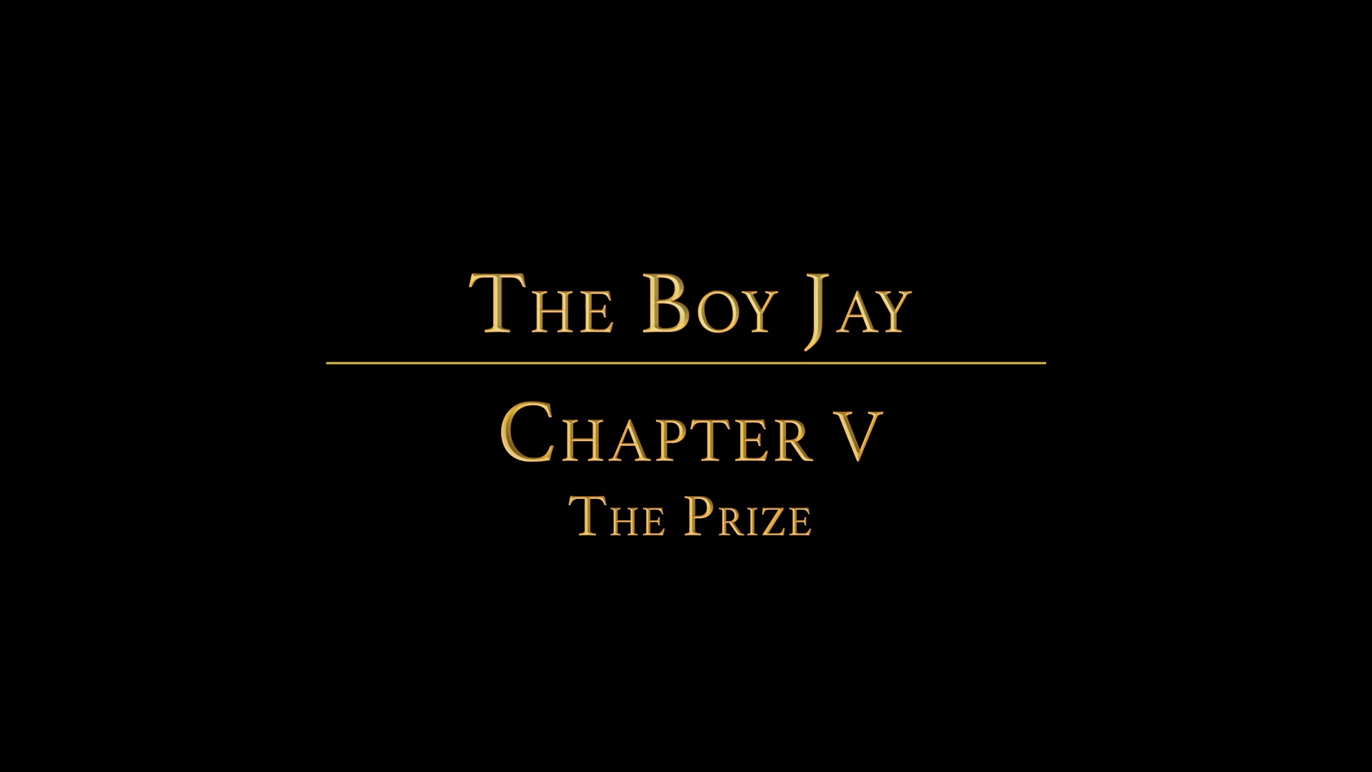 THE BOY JAY Chapter 4 - The Prize