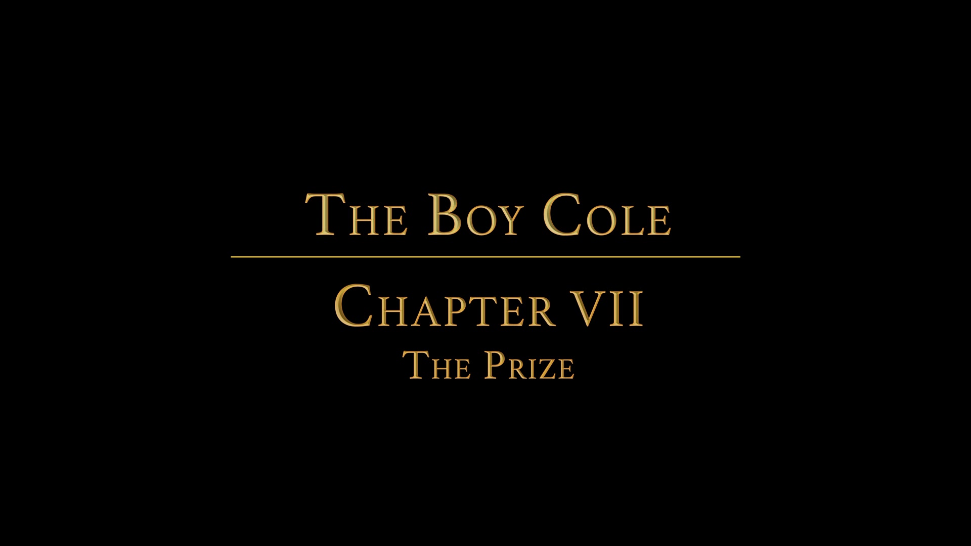 THE BOY COLE Chapter 7 - The Prize