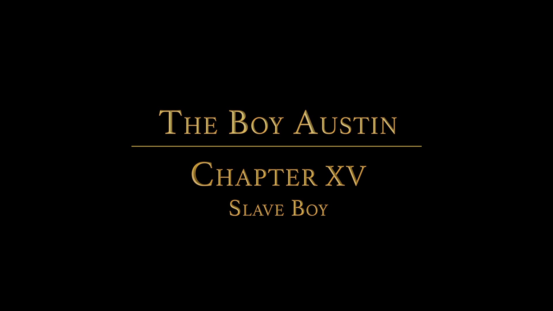 THE BOY AUSTIN Chapter 16 - The Slave Boy