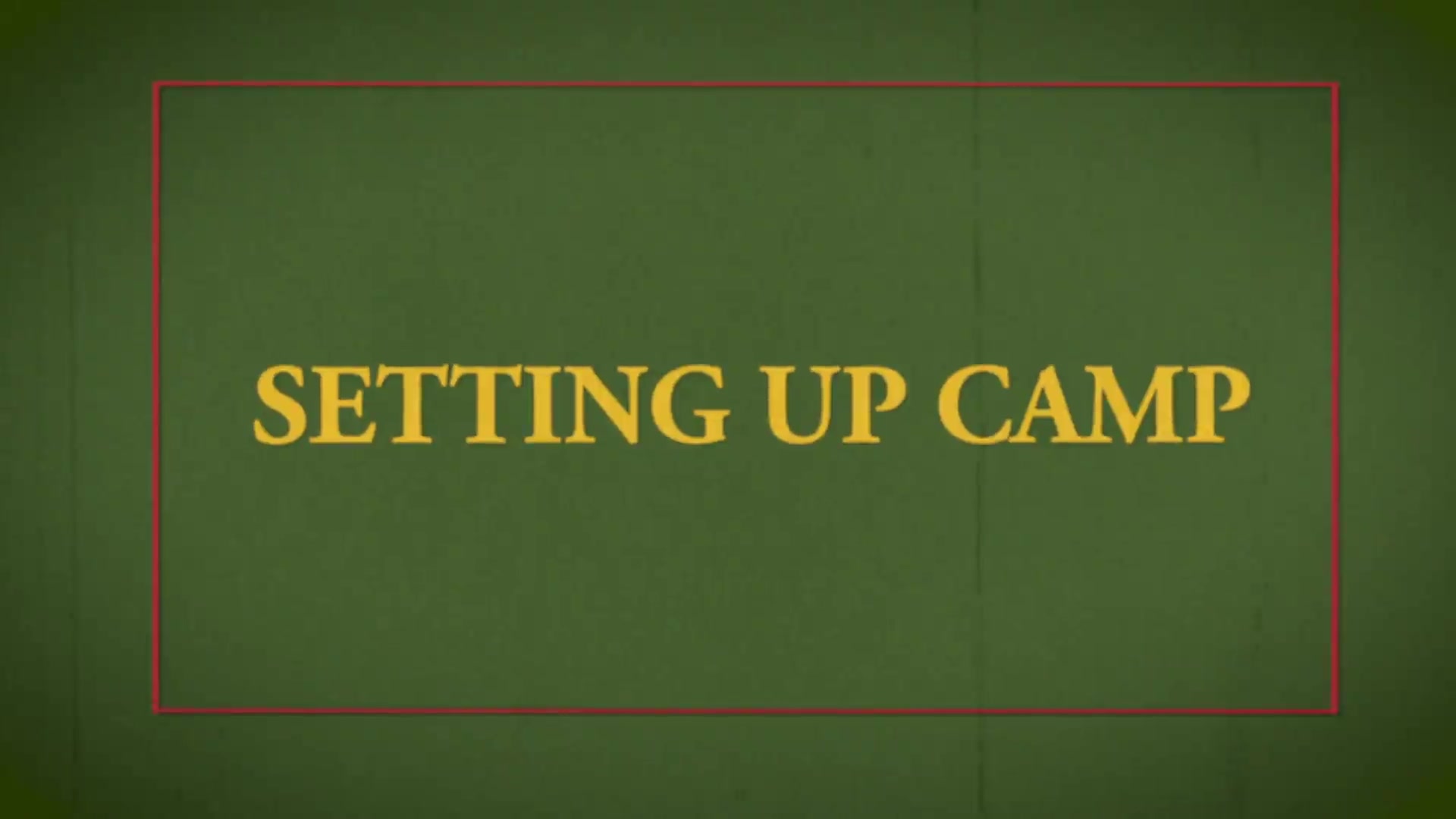 TROOP TIME Chapter 3 - Setting Up Camp