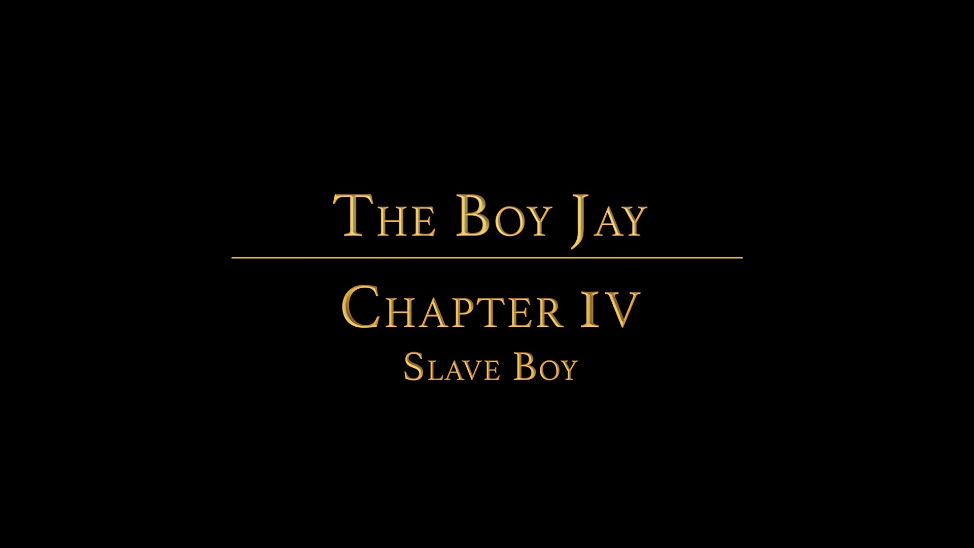 THE BOY JAY Chapter 3 - The Slave Boy