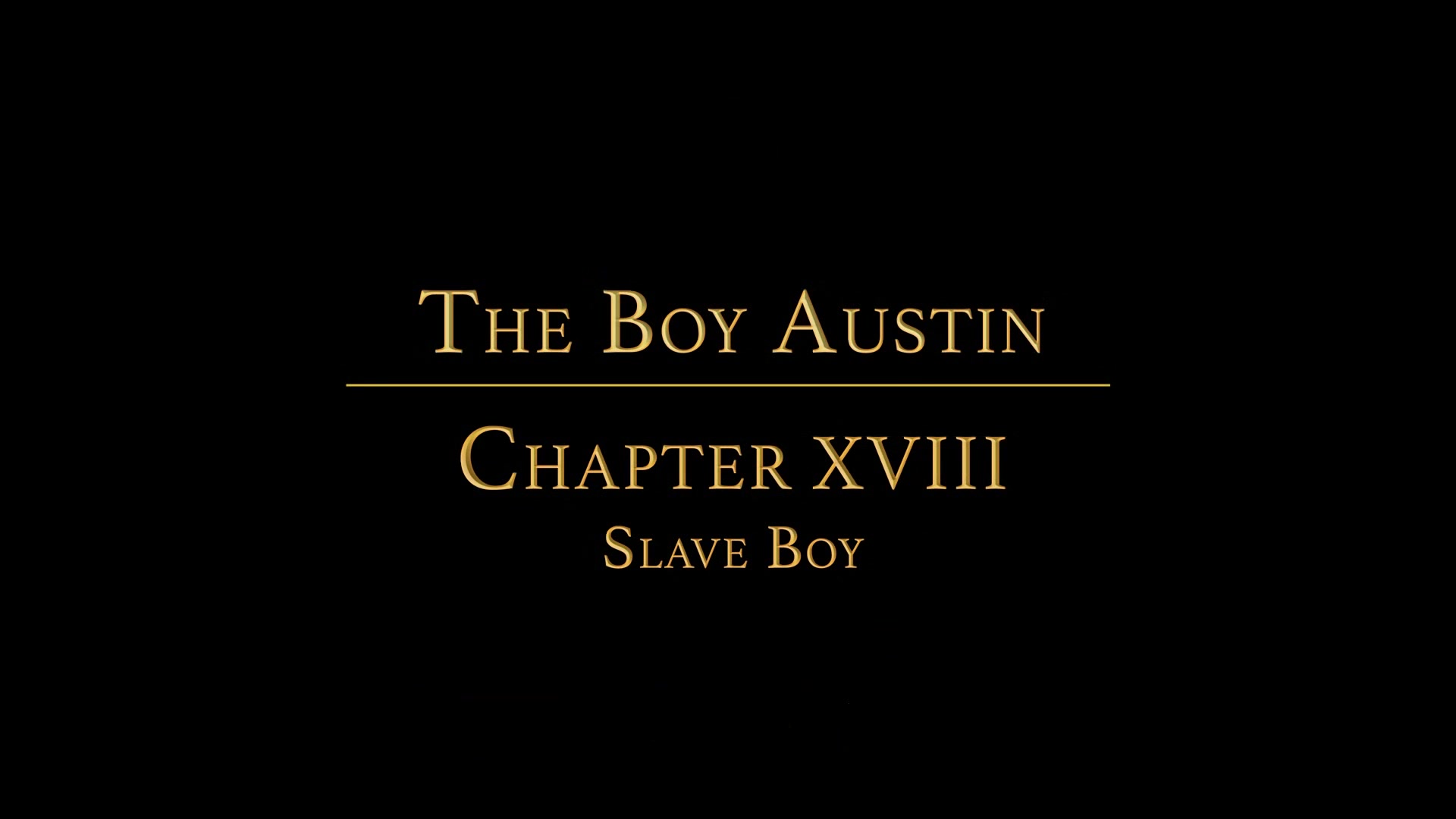 THE BOY AUSTIN Chapter 18 - Slave Boy