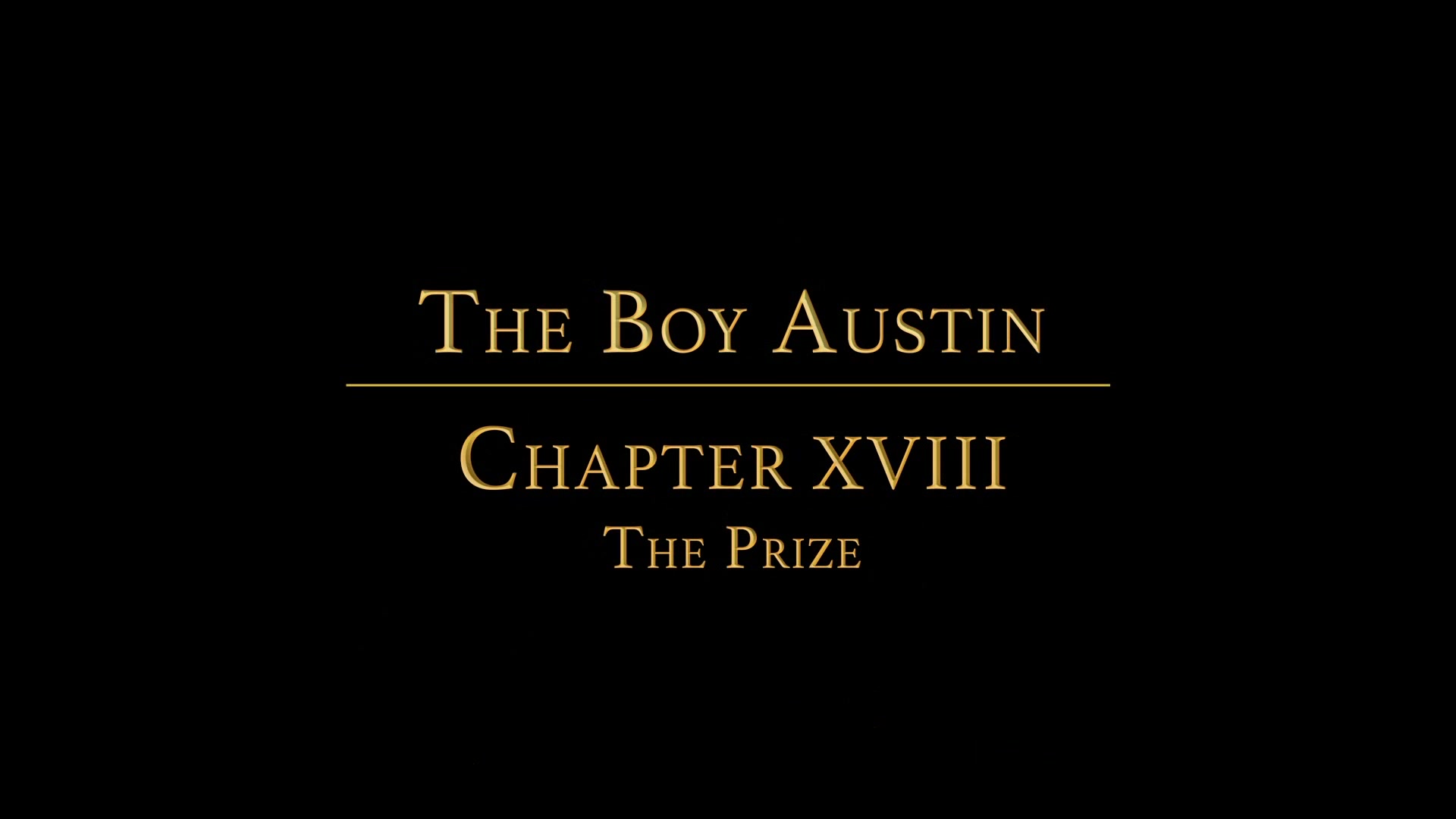 THE BOY AUSTIN Chapter 19 - The Prize