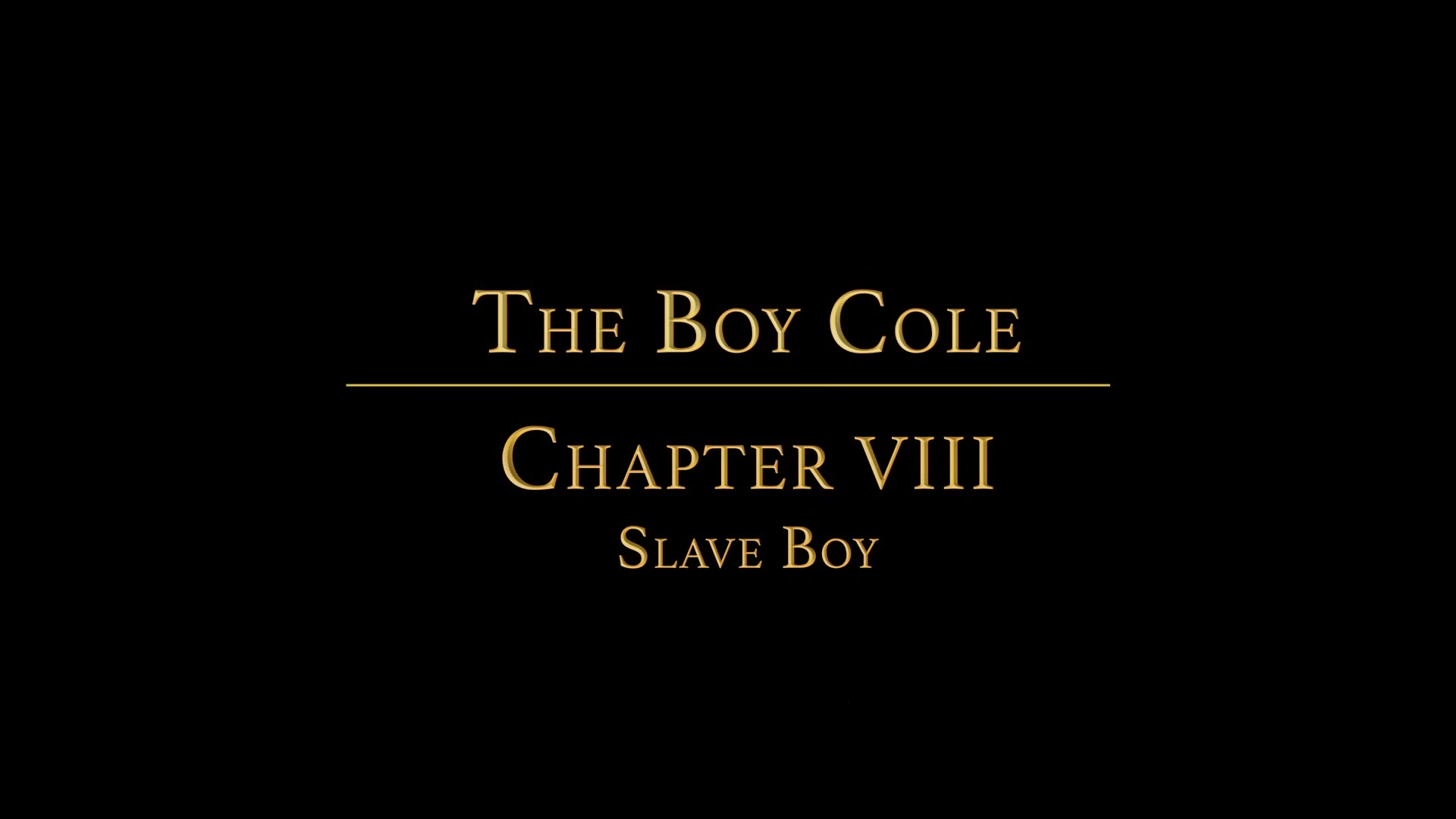THE BOY COLE Chapter 10 - Slave Boy