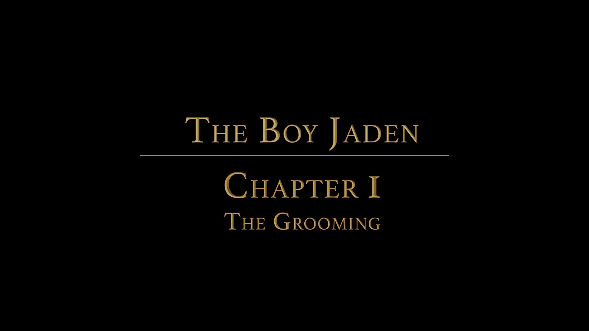 THE BOY JADEN Chapter 1 - The Grooming