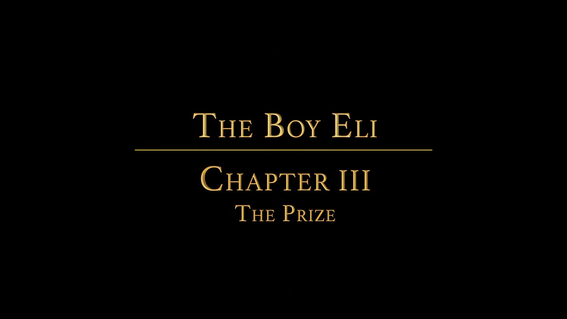 THE BOY ELI Chapter 3 - The Prize