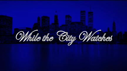While the City Watches