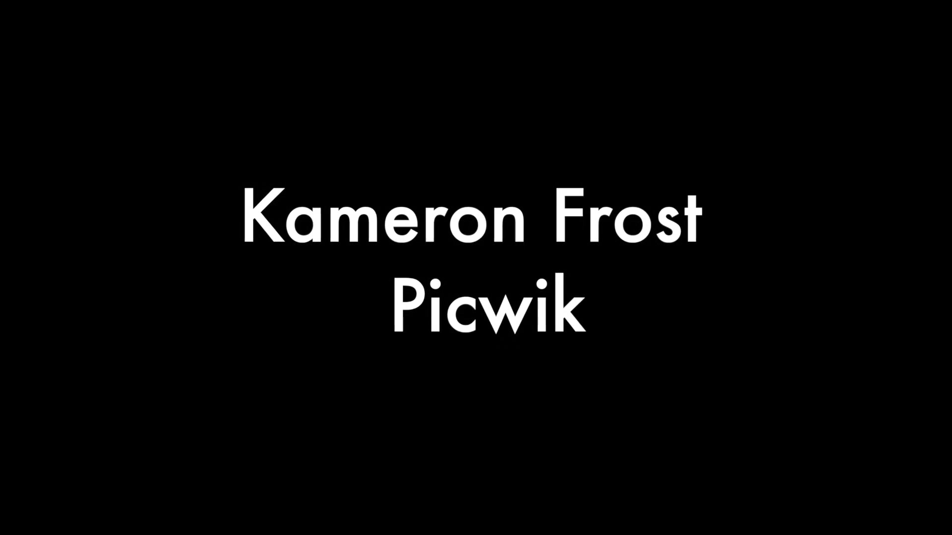 Kameron Frost and Picwik